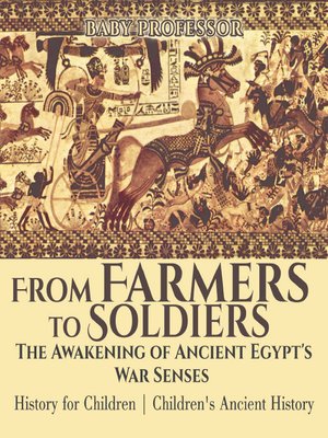 cover image of From Farmers to Soldiers: The Awakening of Ancient Egypt's War Senses